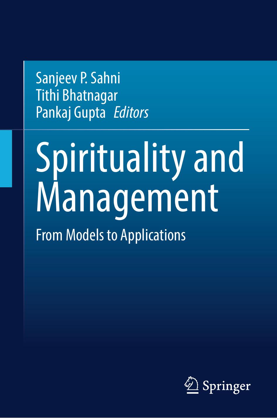 Spirituality and Management: From Models to Applications by Sanjeev P. Sahni Tithi Bhatnagar Pankaj Gupta