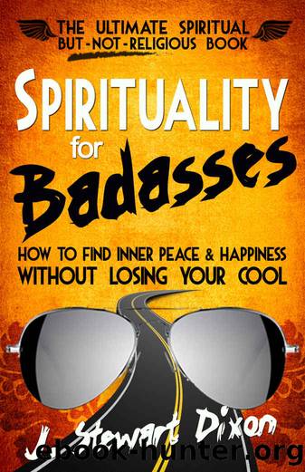 Spirituality for Badasses by Dixon J. Stewart