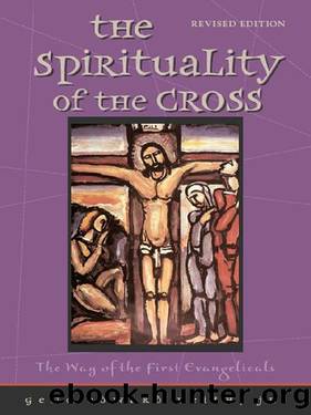Spirituality of the Cross Revised Edition by Gene Edward Veith Jr