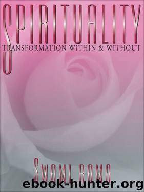 Spirituality: Transformation Within and Without by Swami Rama