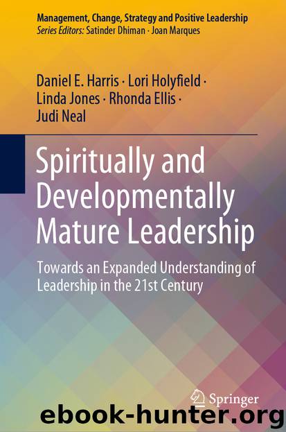 Spiritually and Developmentally Mature Leadership by Daniel E. Harris & Lori Holyfield & Linda Jones & Rhonda Ellis & Judi Neal
