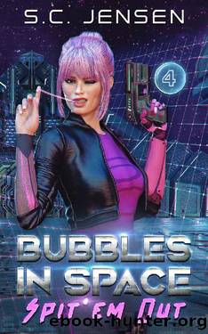 Spit 'Em Out (Bubbles in Space Book 4) by S.C. Jensen