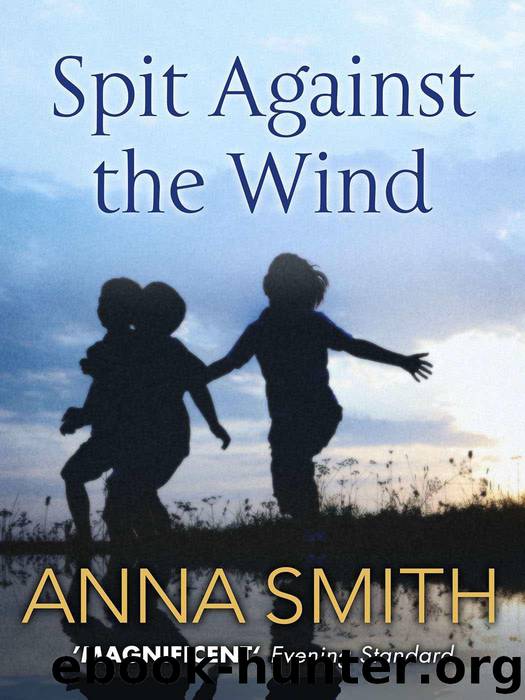Spit Against the Wind by Smith Anna