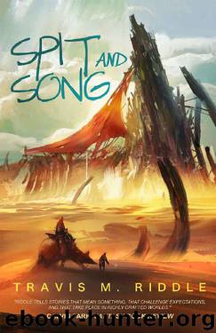 Spit and Song (2 Ustlian) by Travis M. Riddle