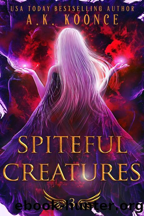 Spiteful Creatures by A. K. Koonce