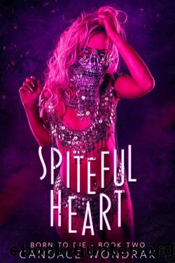 Spiteful Heart (Born to Die Book 2) by Candace Wondrak