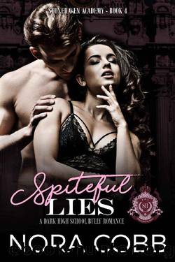 Spiteful Lies: A dark high school bully romance (Stonehaven Academy Book 4) by Nora Cobb