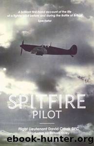 Spitfire Pilot: A Personal Account of the Battle of Britain by Flight Lieutenant David Crook DFC