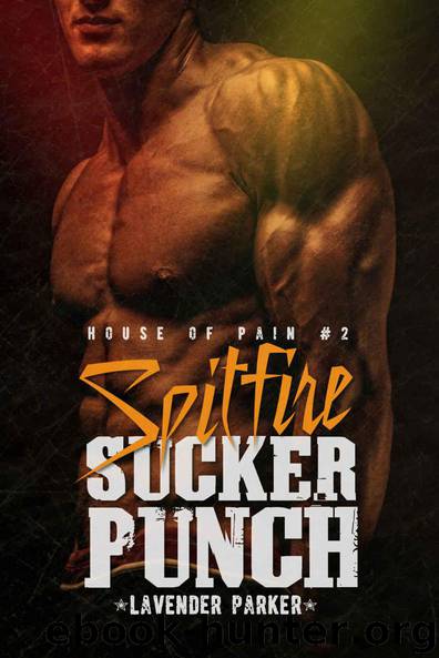 Spitfire Suckerpunch (House of Pain Book 2) by Lavender Parker