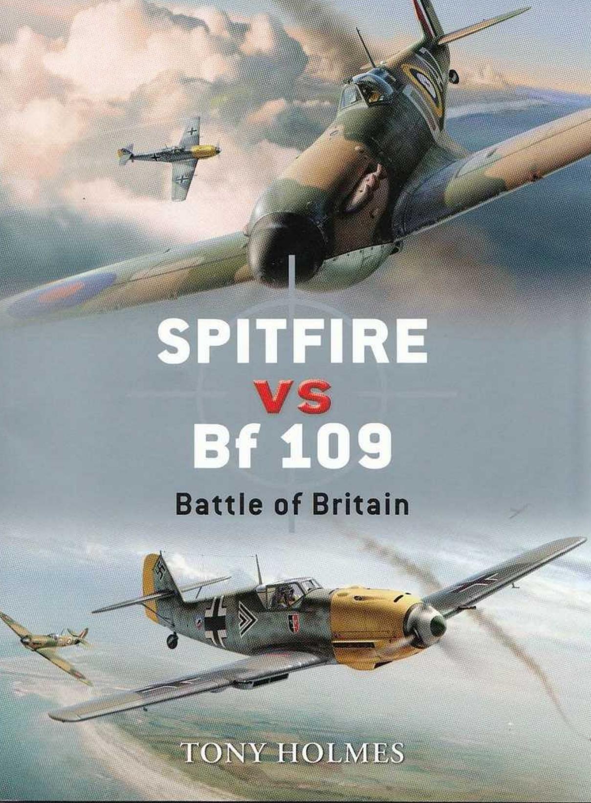 Spitfire vs Bf 109. Battle of Britain by Tony Holmes
