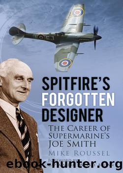 Spitfire's Forgotten Designer by Mike Roussel
