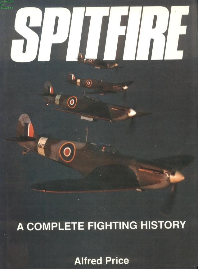 Spitfire: A Complete Fighting History by Alfred Price