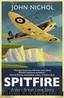 Spitfire: A Very British Love Story by John. Nichol