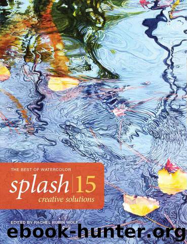 Splash 15 - Creative Solutions: The Best of Watercolor by Wolf Rachel