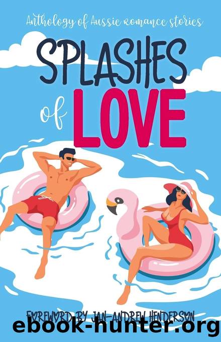 Splashes of Love: Anthology of Aussie Romance Stories by unknow