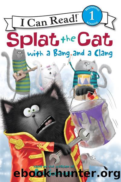 Splat the Cat with a Bang and a Clang by Rob Scotton