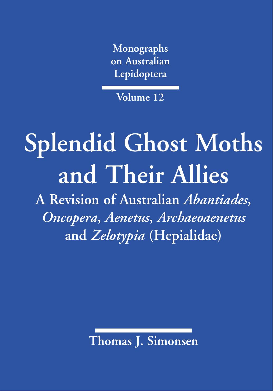 Splendid Ghost Moths and Their Allies by Unknow