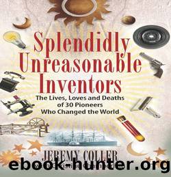 Splendidly Unreasonable Inventors by Jeremy Coller