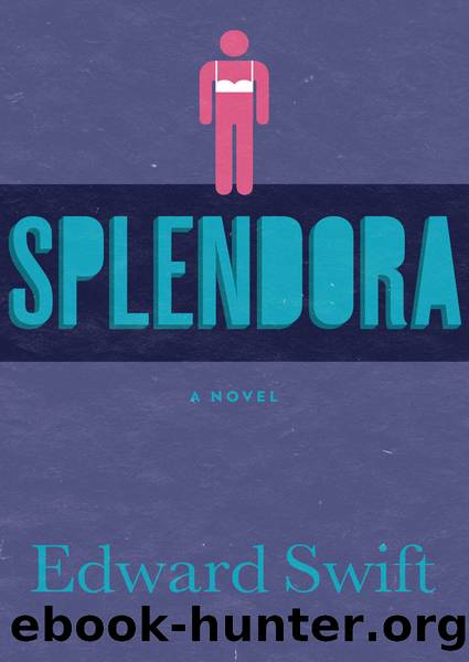 Splendora by Edward Swift