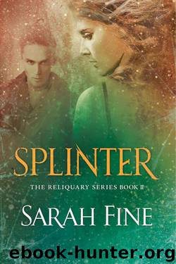Splinter (Reliquary Series Book 2) by Sarah Fine
