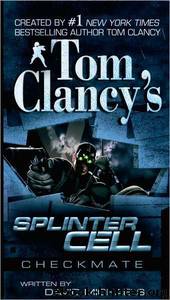 Splinter Cell 03 - Checkmate by Tom Clancy