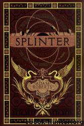 Splinter by Adam Roberts