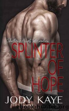 Splinter of Hope (Shattered Hearts of Carolina Book 1) by JODY KAYE