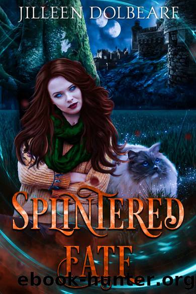 Splintered Fate: A Paranormal Women's Fiction Urban Fantasy Novel (Splintered Magic Book 3) by Jilleen Dolbeare