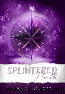Splintered North by Katmore Anna