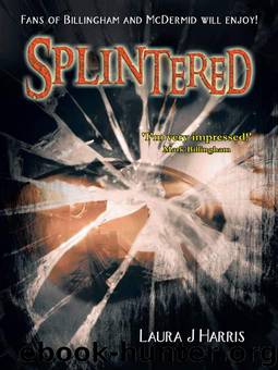 Splintered by Laura J Harris