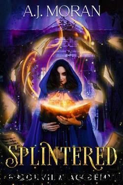 Splintered: Brookview Academy by A.J. Moran