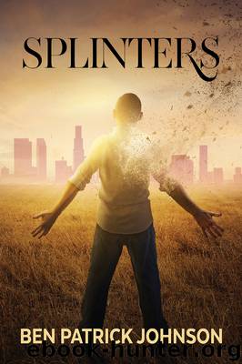 Splinters by Ben Patrick Johnson
