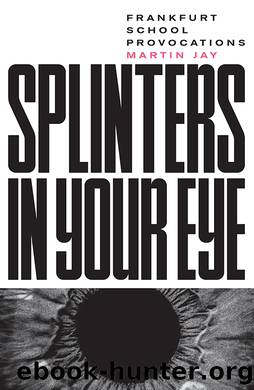 Splinters in Your Eye by Martin Jay;