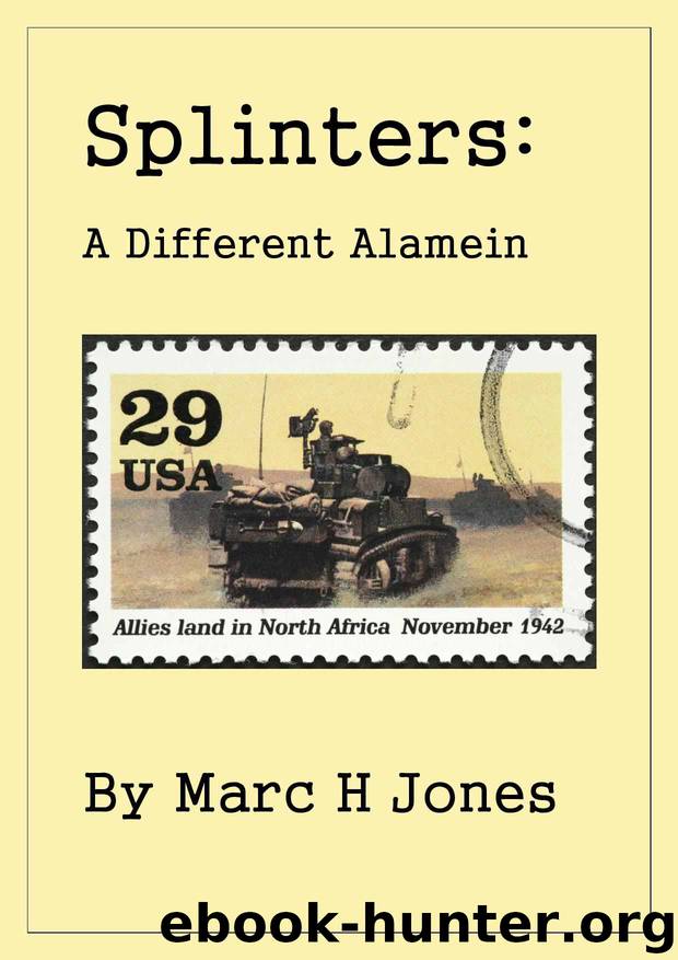 Splinters: A Different Alamein by Jones Marc