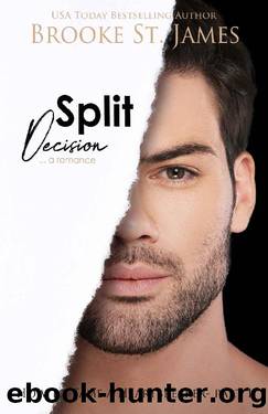 Split Decision: A Romance by Brooke St. James