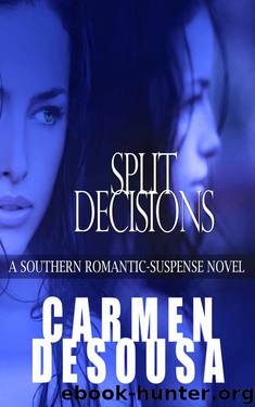 Split Decisions: A Southern Romantic-Suspense Novel - Charlotte - Book Two by Carmen DeSousa