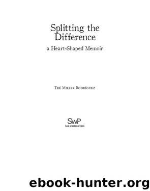Splitting the Difference by Tre Miller Rodriquez