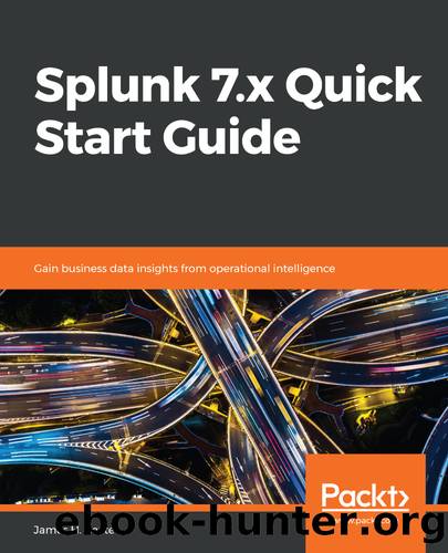 Splunk 7.x Quick Start Guide by Unknown