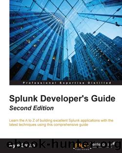 Splunk Developer's Guide Second Edition by Second Edition