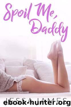 Spoil Me, Daddy (The Virgin Pact Book 2) by Jessa James
