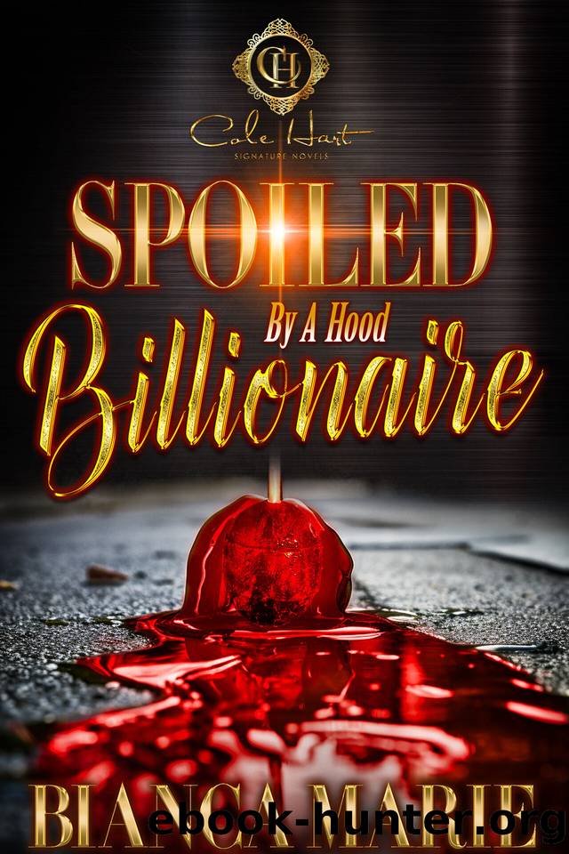 Spoiled By A Hood Billionaire: An African American Romance by Bianca Marie