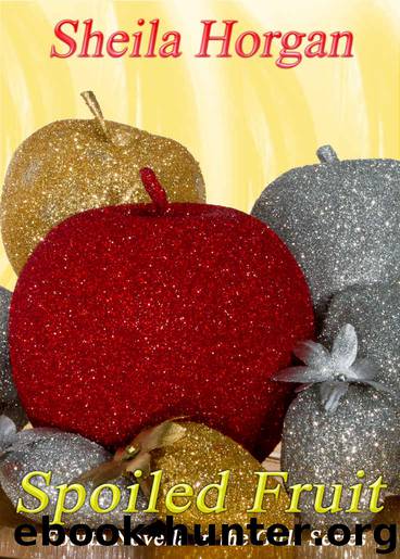 Spoiled Fruit by Sheila Horgan
