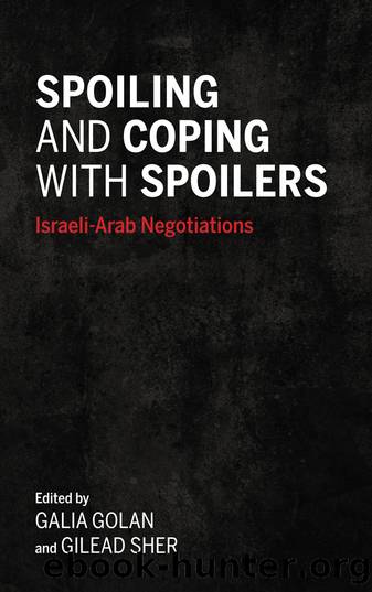 Spoiling and Coping With Spoilers: Israeli-Arab Negotiations by Galia Golan & Gilead Sher