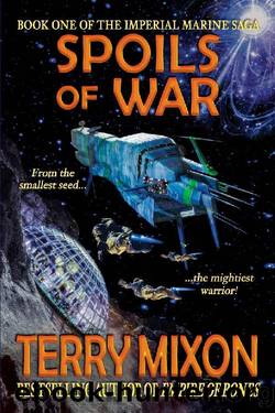Spoils of War (Book 1 of The Imperial Marines Saga) by Terry Mixon