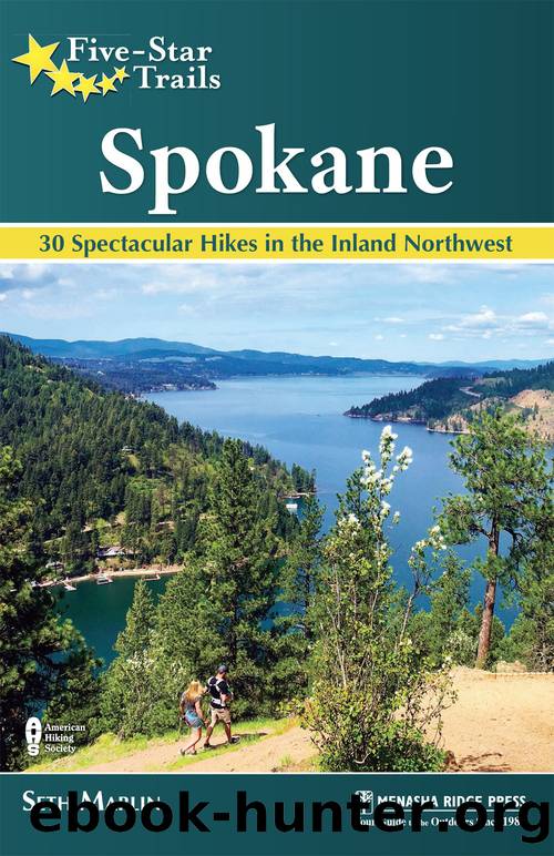 Spokane: 30 Spectacular Hikes in the Inland Northwest by Seth Marlin