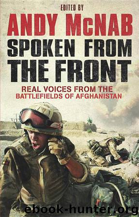 Spoken From the Front: Real Voices From the Battlefields of Afghanistan by Andy McNab