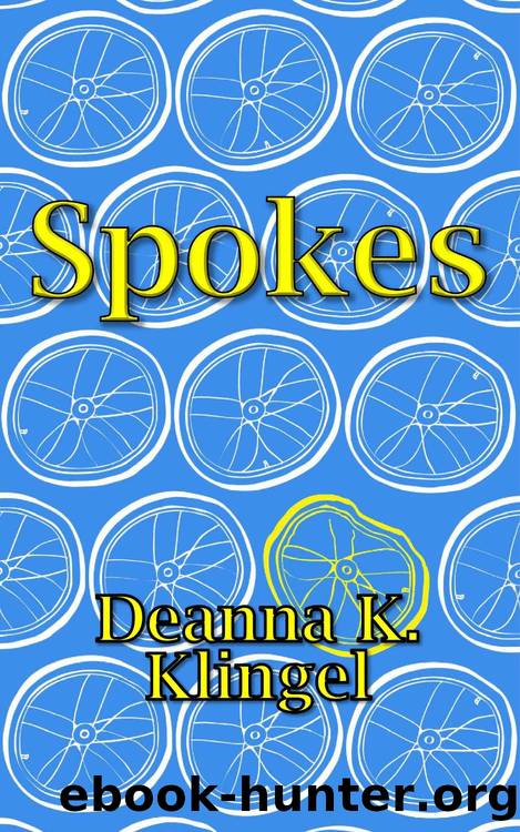 Spokes by Deanna K. Klingel