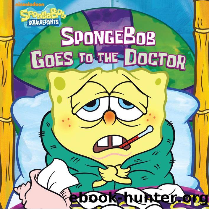 SpongeBob Goes to the Doctor (SpongeBob SquarePants) by Publishing Nickelodeon