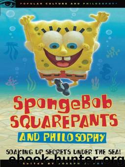 SpongeBob SquarePants and Philosophy by Foy Joseph J