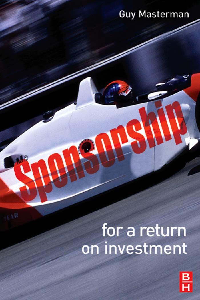 Sponsorship: For a Return on Investment by Guy Masterman